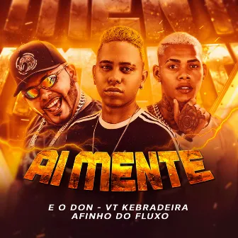 Ai Mente by Afinho do Fluxo