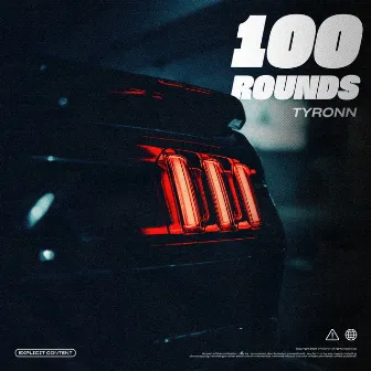 100 Rounds by Tyronn