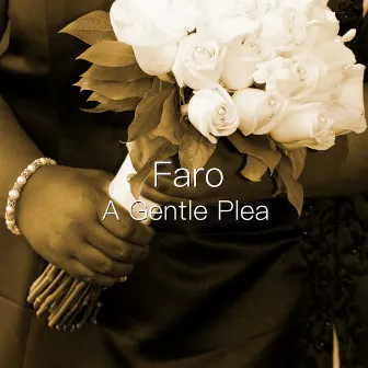 A Gentle Plea by Faro