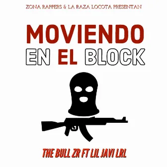 Moviendo En El Block by The Bull ZR