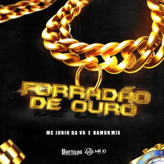 Forradão de Ouro by MC Junin da VR