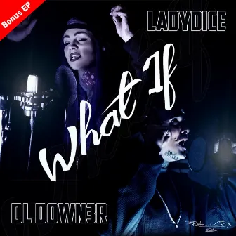 What If (Bonus EP) by LadyDice