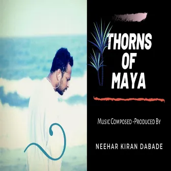 Thorns of Maya by Neehar Kiran Dabade