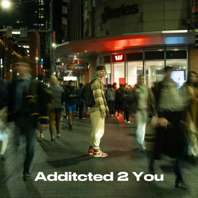 Addicted 2 You