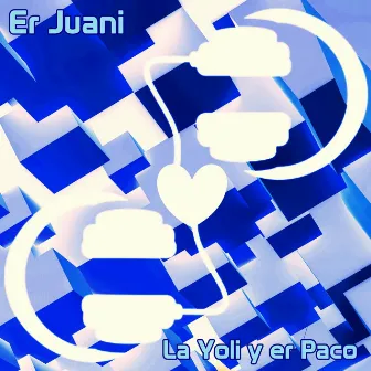 La Yoli y Er Paco by Er Juani