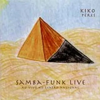 Samba-Funk Live, Ao Vivo No Teatro Nacional by Kiko Péres