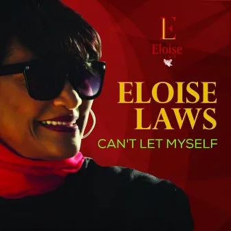 Can't Let Myself by Eloise Laws