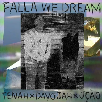 Falla We Dream by JÇÃO