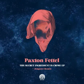 The Secret Ingredient Is Crime EP by Paxton Fettel