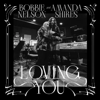 Loving You by Bobbie Nelson