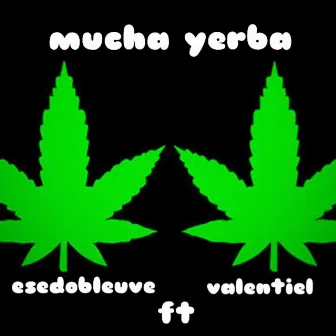 Mucha yerba by Valentiel