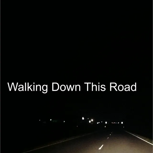 Walking Down This Road