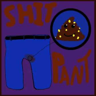 Shit Pant by NooterMass