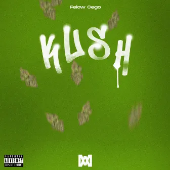 Kush by Felow Cego