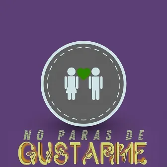 No Paras de Gustarme by asfalto