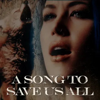 A Song to Save Us All by Alissa White-Gluz