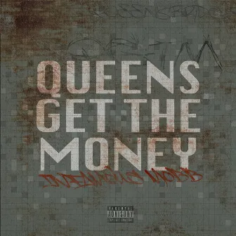 Queens Get the Money by Infamous Mobb