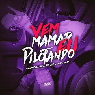 Vem Mamar Eu Pilotando by Mc Jl Bxd