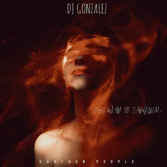 The Way to Tangier by DJ Gonzalez