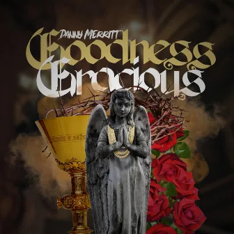 Goodness Gracious by Danny Merritt