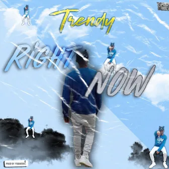 Right Now by Trendy