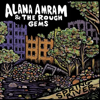 Spring River by Alana Amram