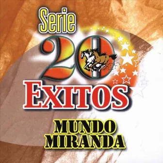 Serie 20 Exitos Mundo Miranda by Mundo Miranda