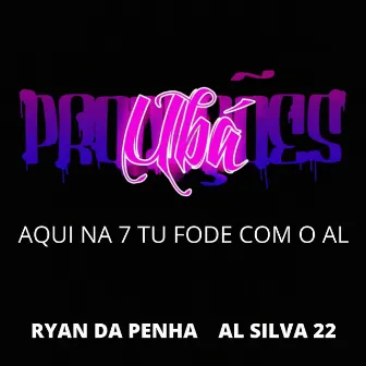 AQUI NA 7 TU FODE COM O AL by DJ RYAN DA PENHA