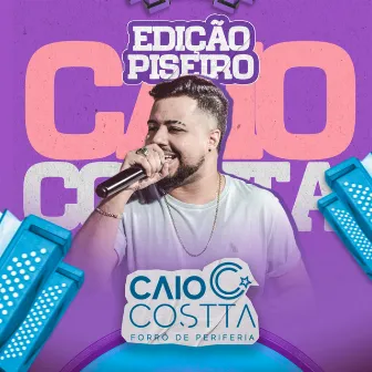 Edição Piseiro (Forró de Periferia) by Caio Costta