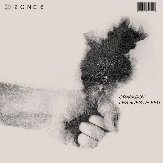 Zone 6: Les rues de feu - EP by Crackboy