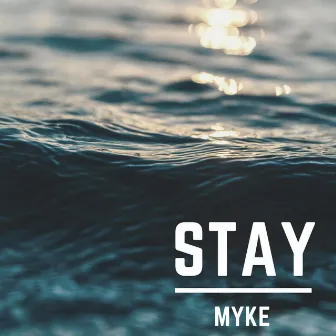 Stay by Myke