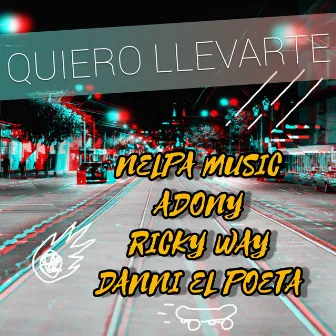 Quiero Llevarte by Nelpa Music