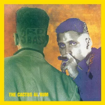 The Cactus Album (Expanded Edition) by 3rd Bass