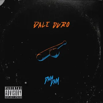 Dale Duro by Dam Dam