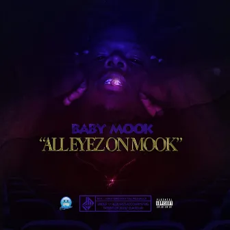 All Eyez on Mook by Baby Mook