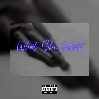 What She Want by Quain