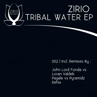 Tribal Water EP (Incl. Remixes) by Zirio