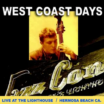 West Coast Days by Scott Lafaro