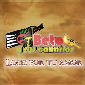 Loco por tu Amor by Los Numero 1