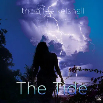 The Tide by Tricia Lee Kelshall