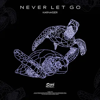 Never Let Go by KARNASER