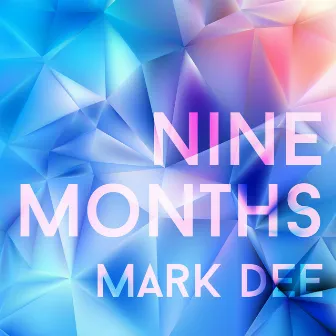 Nine Months by MarkDee