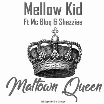 Maltown Queen by Mellow Kid