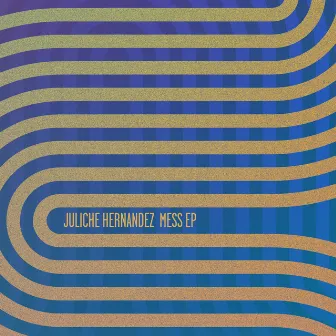 Mess EP by Juliche Hernandez