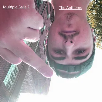 Multiple Balls 2: The Anthems by Splooge God