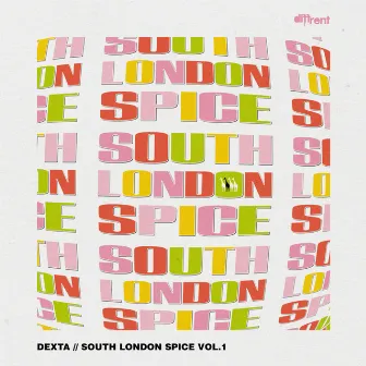 South London Spice, Vol. 1 by Dexta