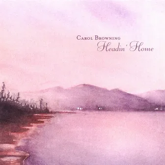 Headin' Home by Carol Browning