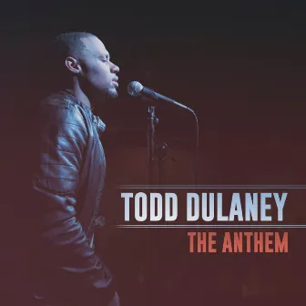 The Anthem - Single by Todd Dulaney