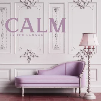 Calm In The Lounge by 