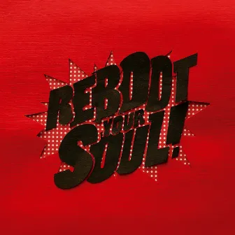 Reboot Your Soul by Rob van de Wouw